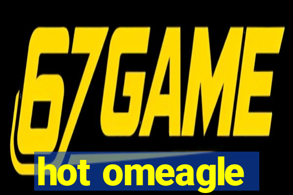 hot omeagle